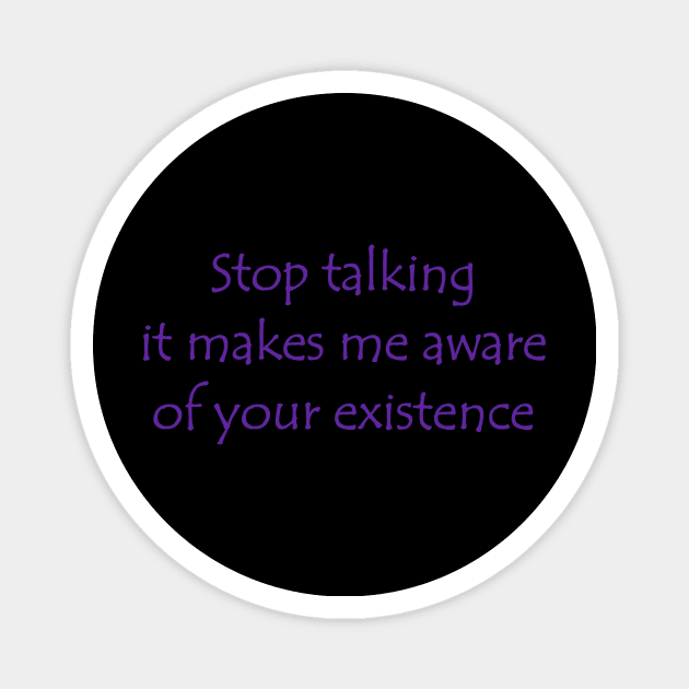 Stop talking Magnet by Aridane